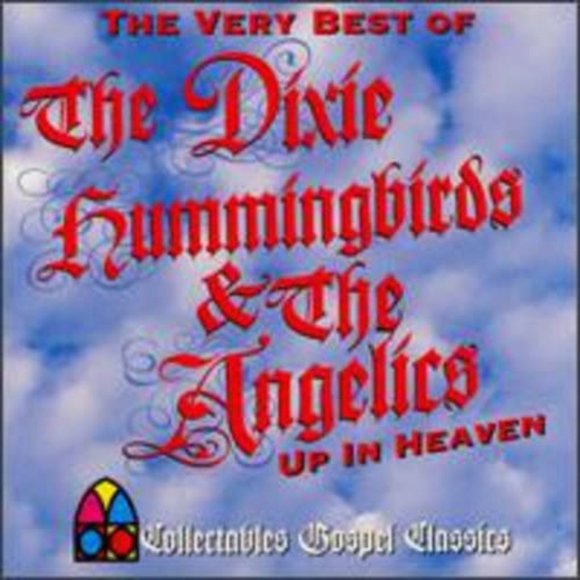 The Very Best of Dixie Hummingbird & the Angelics - Up in Heaven - Picture 1 of 1